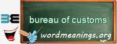 WordMeaning blackboard for bureau of customs